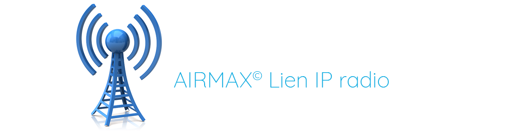 AIRMAX - Lien IP radio